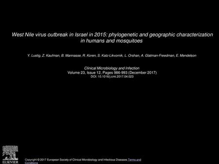 West Nile virus outbreak in Israel in 2015: phylogenetic and geographic characterization in humans and mosquitoes  Y. Lustig, Z. Kaufman, B. Mannasse,