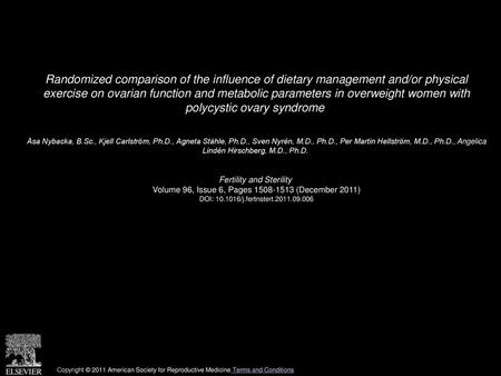 Randomized comparison of the influence of dietary management and/or physical exercise on ovarian function and metabolic parameters in overweight women.