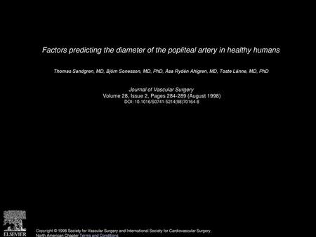 Factors predicting the diameter of the popliteal artery in healthy humans  Thomas Sandgren, MD, Björn Sonesson, MD, PhD, Åsa Rydén Ahlgren, MD, Toste Länne,