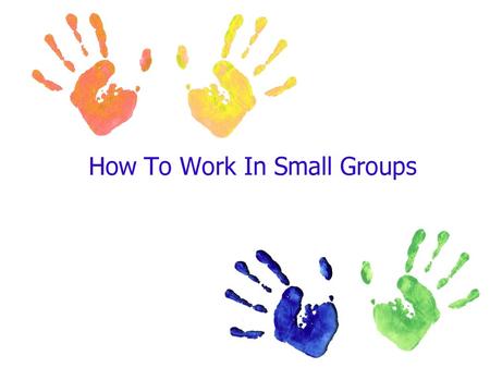 How To Work In Small Groups