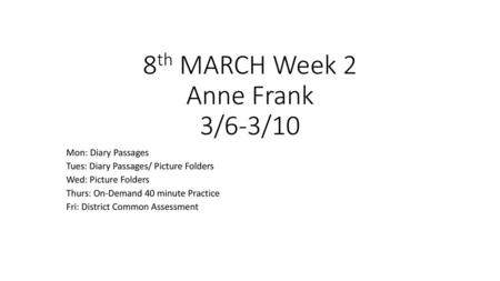 8th MARCH Week 2 Anne Frank 3/6-3/10