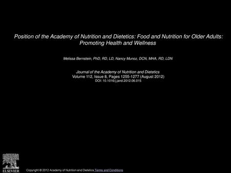 Position of the Academy of Nutrition and Dietetics: Food and Nutrition for Older Adults: Promoting Health and Wellness  Melissa Bernstein, PhD, RD, LD,