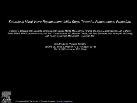 Sutureless Mitral Valve Replacement: Initial Steps Toward a Percutaneous Procedure  Matthew J. Gillespie, MD, Masahito Minakawa, MD, Masato Morita, MD,
