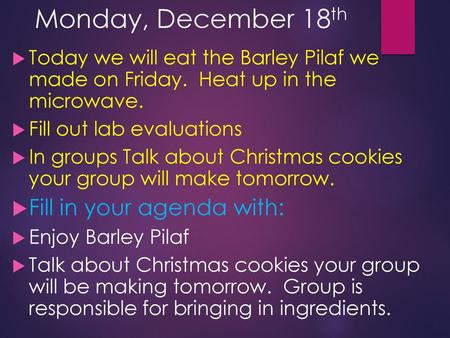 Monday, December 18th Fill in your agenda with: