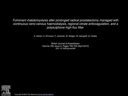Fulminant rhabdomyolysis after prolonged radical prostatectomy managed with continuous veno-venous haemodialysis, regional citrate anticoagulation, and.