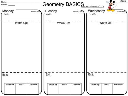 Geometry BASICS Monday Tuesday Wednesday Warm Up: Warm Up: Warm Up: