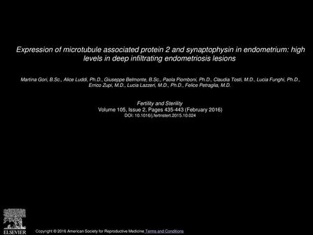 Expression of microtubule associated protein 2 and synaptophysin in endometrium: high levels in deep infiltrating endometriosis lesions  Martina Gori,
