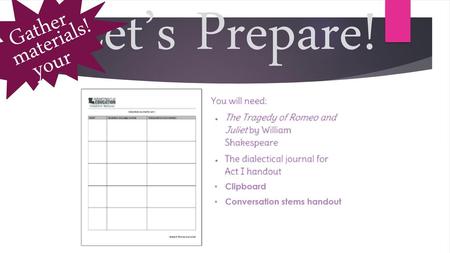 Let’s Prepare! Gather your materials! Clipboard