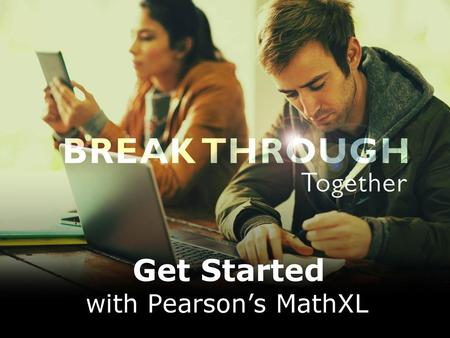 Get Started with Pearson’s MathXL