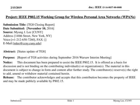 July 2014 doc.: IEEE 802.15-14-0466-00-0008 2/15/2019 Project: IEEE P802.15 Working Group for Wireless Personal Area Networks (WPANs) Submission Title:
