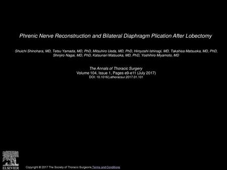 Phrenic Nerve Reconstruction and Bilateral Diaphragm Plication After Lobectomy  Shuichi Shinohara, MD, Tetsu Yamada, MD, PhD, Mitsuhiro Ueda, MD, PhD,