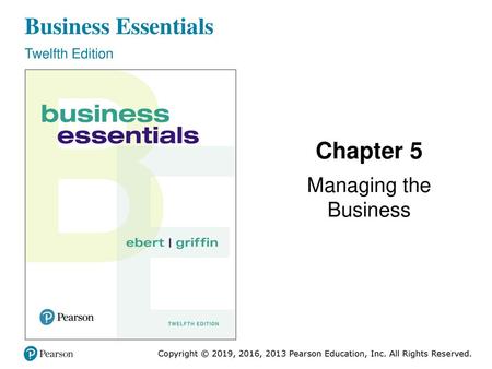 Business Essentials Chapter 5 Managing the Business Twelfth Edition