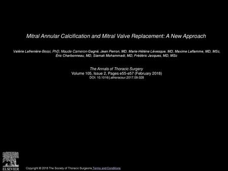 Mitral Annular Calcification and Mitral Valve Replacement: A New Approach  Valérie Lafrenière-Bessi, PhD, Maude Cameron-Gagné, Jean Perron, MD, Marie-Hélène.