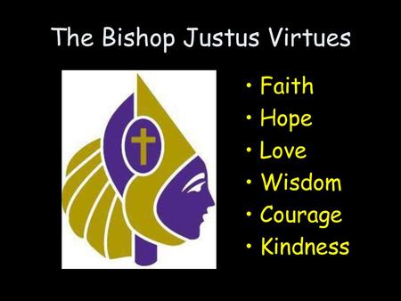 The Bishop Justus Virtues