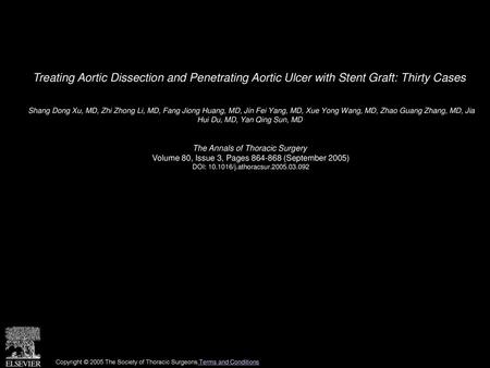 Treating Aortic Dissection and Penetrating Aortic Ulcer with Stent Graft: Thirty Cases  Shang Dong Xu, MD, Zhi Zhong Li, MD, Fang Jiong Huang, MD, Jin.