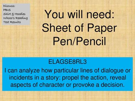 You will need: Sheet of Paper Pen/Pencil