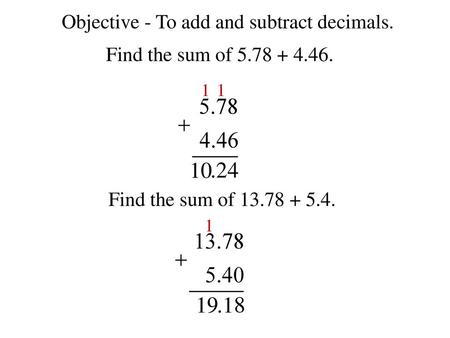 Objective - To add and subtract decimals.
