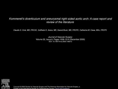 Kommerell’s diverticulum and aneurysmal right-sided aortic arch: A case report and review of the literature  Claudio S. Cinà, MD, FRCSC, Goffredo O. Arena,