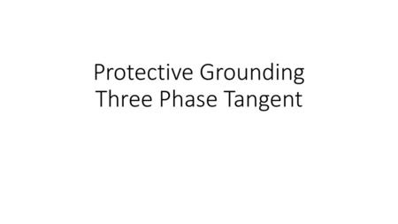 Protective Grounding Three Phase Tangent