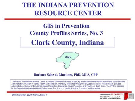 Clark County, Indiana THE INDIANA PREVENTION RESOURCE CENTER