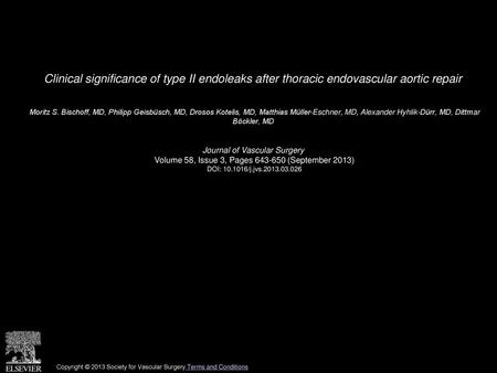 Clinical significance of type II endoleaks after thoracic endovascular aortic repair  Moritz S. Bischoff, MD, Philipp Geisbüsch, MD, Drosos Kotelis, MD,
