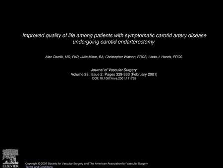Improved quality of life among patients with symptomatic carotid artery disease undergoing carotid endarterectomy  Alan Dardik, MD, PhD, Julia Minor,