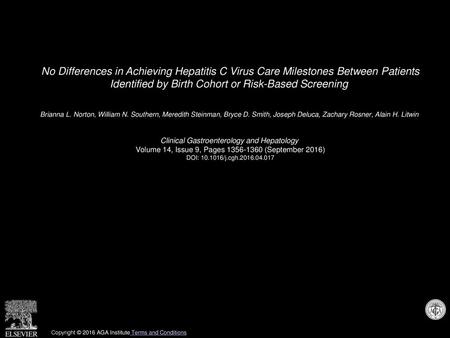 No Differences in Achieving Hepatitis C Virus Care Milestones Between Patients Identified by Birth Cohort or Risk-Based Screening  Brianna L. Norton,