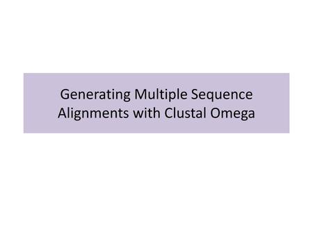 Generating Multiple Sequence Alignments with Clustal Omega