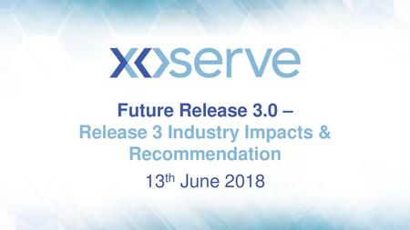 Future Release 3.0 – Release 3 Industry Impacts & Recommendation