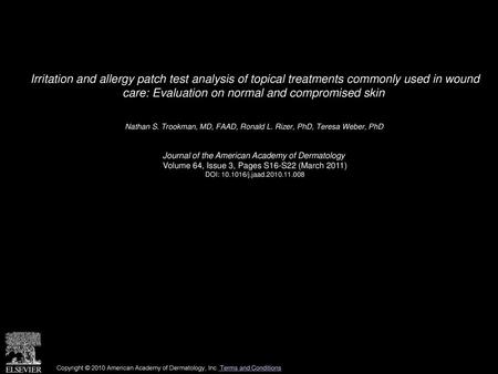 Irritation and allergy patch test analysis of topical treatments commonly used in wound care: Evaluation on normal and compromised skin  Nathan S. Trookman,