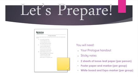 Let’s Prepare! 2 sheets of loose-leaf paper (per person)