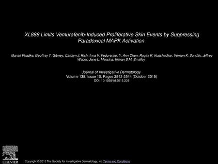 XL888 Limits Vemurafenib-Induced Proliferative Skin Events by Suppressing Paradoxical MAPK Activation  Manali Phadke, Geoffrey T. Gibney, Carolyn J. Rich,