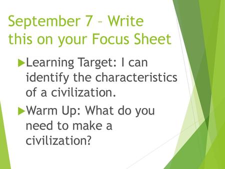 September 7 – Write this on your Focus Sheet
