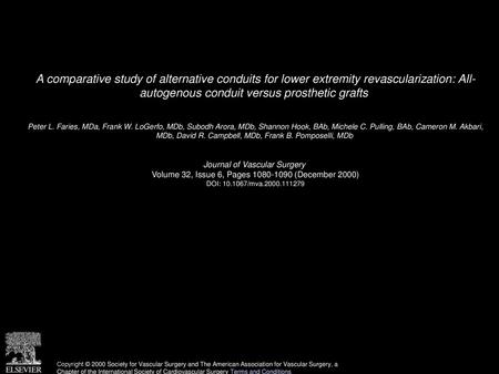 A comparative study of alternative conduits for lower extremity revascularization: All- autogenous conduit versus prosthetic grafts  Peter L. Faries, MDa,