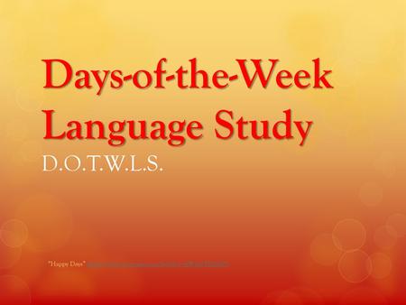 Days-of-the-Week Language Study D.O.T.W.L.S.
