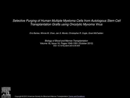 Selective Purging of Human Multiple Myeloma Cells from Autologous Stem Cell Transplantation Grafts using Oncolytic Myxoma Virus  Eric Bartee, Winnie M.
