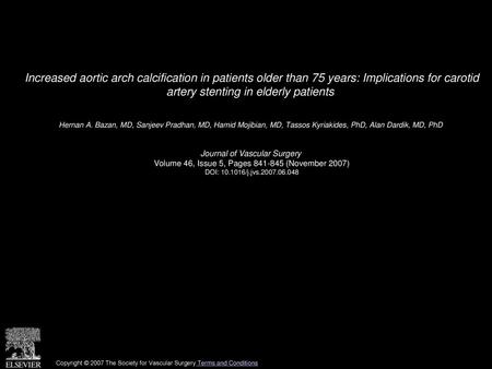 Increased aortic arch calcification in patients older than 75 years: Implications for carotid artery stenting in elderly patients  Hernan A. Bazan, MD,