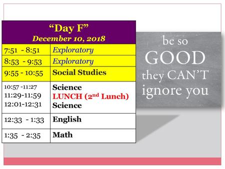 “Day F” December 10, :51 - 8:51 Exploratory 8:53 - 9:53