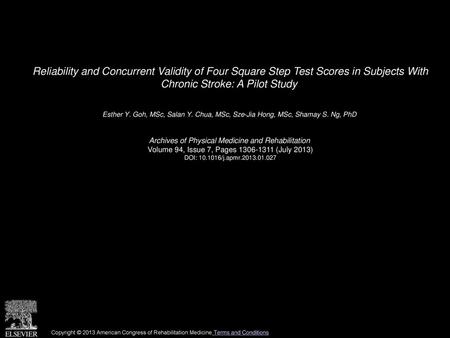 Reliability and Concurrent Validity of Four Square Step Test Scores in Subjects With Chronic Stroke: A Pilot Study  Esther Y. Goh, MSc, Salan Y. Chua,