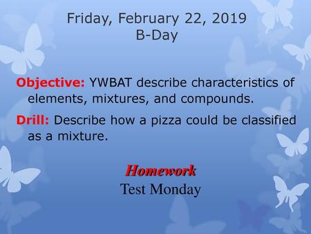 Homework Test Monday Friday, February 22, 2019 B-Day