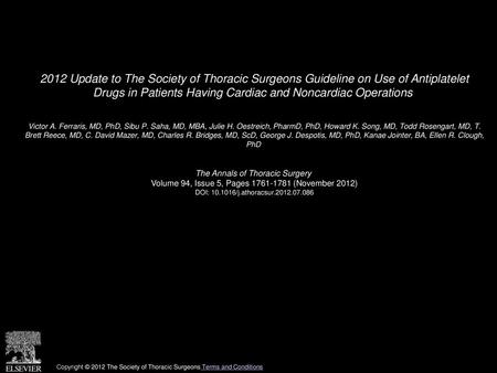 2012 Update to The Society of Thoracic Surgeons Guideline on Use of Antiplatelet Drugs in Patients Having Cardiac and Noncardiac Operations  Victor A.
