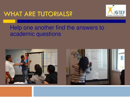 What are Tutorials? Help one another find the answers to academic questions.