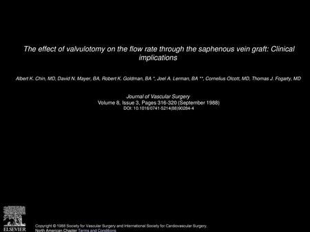 The effect of valvulotomy on the flow rate through the saphenous vein graft: Clinical implications  Albert K. Chin, MD, David N. Mayer, BA, Robert K.