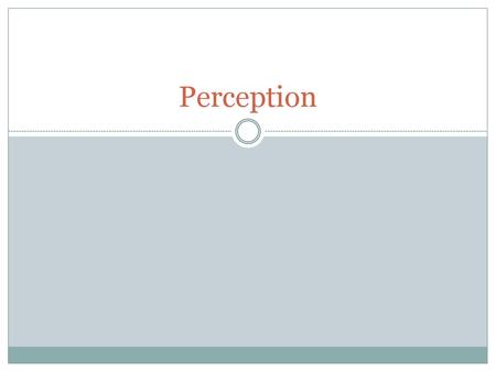 Perception.