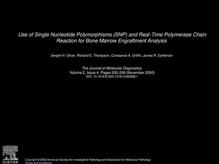 Use of Single Nucleotide Polymorphisms (SNP) and Real-Time Polymerase Chain Reaction for Bone Marrow Engraftment Analysis  Dwight H. Oliver, Richard E.