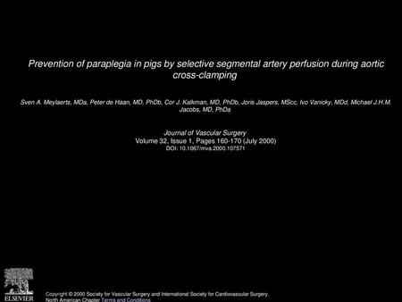 Prevention of paraplegia in pigs by selective segmental artery perfusion during aortic cross-clamping  Sven A. Meylaerts, MDa, Peter de Haan, MD, PhDb,
