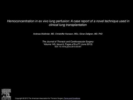 Hemoconcentration in ex vivo lung perfusion: A case report of a novel technique used in clinical lung transplantation  Andreas Wallinder, MD, Christoffer.