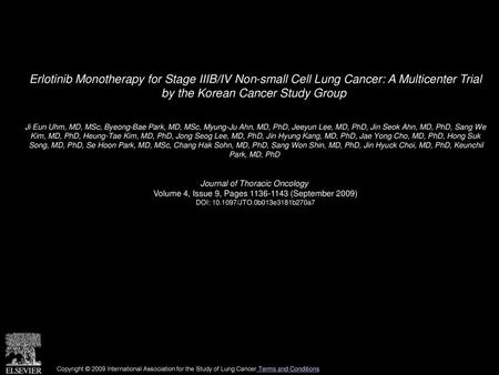 Erlotinib Monotherapy for Stage IIIB/IV Non-small Cell Lung Cancer: A Multicenter Trial by the Korean Cancer Study Group  Ji Eun Uhm, MD, MSc, Byeong-Bae.