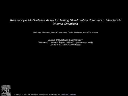 Keratinocyte ATP Release Assay for Testing Skin-Irritating Potentials of Structurally Diverse Chemicals  Norikatsu Mizumoto, Mark E. Mummert, David Shalhevet,