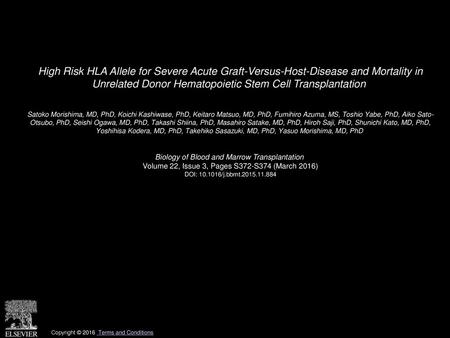 High Risk HLA Allele for Severe Acute Graft-Versus-Host-Disease and Mortality in Unrelated Donor Hematopoietic Stem Cell Transplantation  Satoko Morishima,